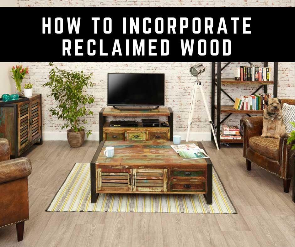 How to integrate reclaimed wood in any space - Rustic Furniture Outlet